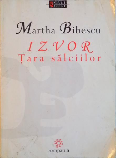 IZVOR - TARA SALCIILOR de MARTHA BIBESCU , 2000 * COPERTA PREZINTA PETE