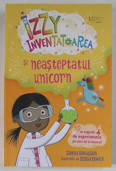 IZZY INVENTATOAREA SI NEASTEPTATUL  UNICORN de ZANNA DAVIDSON , ilustratii de ELISSA ELWICK , 2023