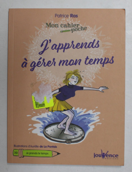J 'APPRENDS A GERER MON TEMPS par PATRICE RAS , 2018