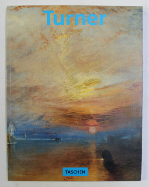 J. M. W. TURNER ( 1775 - 1851 ) , THE WORLD OF LIGHT AND COLOUR by MICHAEL BOCKEMUHL , 1993