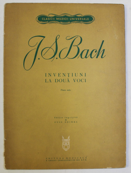 J. S. BACH , INVENTIUNI LA DOUA VOCI , editie ingrijita de OVID DRIMBA , 1965
