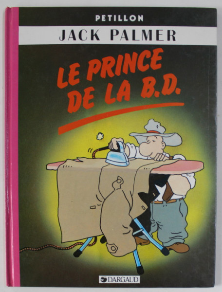 JACK PALMER   : LE PRINCE DE LA B.D. par PETILLION , 1985 , BENZI DESENATE *