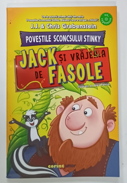 JACK SI VRAJEALA DE FASOLE de J.J. si CHRIS GRABENSTEIN , ilustratii de ALEX PATRICK ,  SERIA ' POVESTILE SCONCSULUI STINKY ' ,  2025
