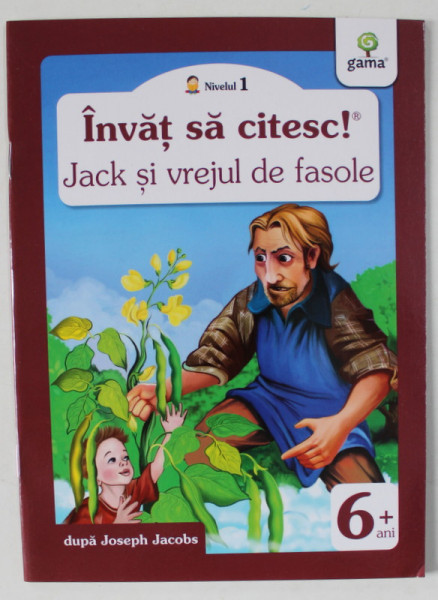 JACK SI VREJUL DE FASOLE  , dupa JOSEPH JACOBS  , ilustratii de NICOLAE TONITA , COLECTIA ' INVAT SA CITESC ! ' , 6 + , APARUTA  2009