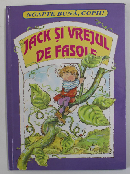 JACK SI VREJUL DE FASOLE , ilustratii de PAM STOREY , adaptare GRACE DE LA TOUICHE , 1996