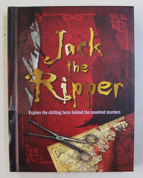 JACK THE RIPPER  - EXPLORE THE CHILLING FACTS BEHIND THE UNSOLVED MURDERS , 2015