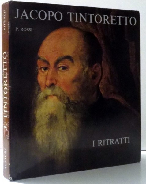 JACOPO TINTORETTO , VOLUME PRIMO - I RITRATTI di PAOLO ROSSI , 1974