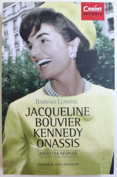 JACQUELINE BOUVIER KENNEDY ONASSIS - POVESTE NESPUSA  de BARBARA LEAMING , 2015