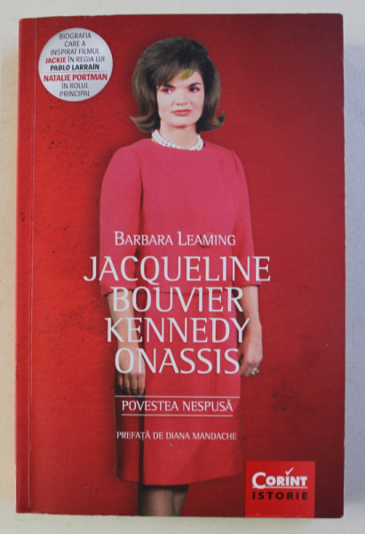 JACQUELINE BOUVIER KENNEDY ONASSIS - POVESTEA NESPUSA de BARBARA LEAMING , 2014