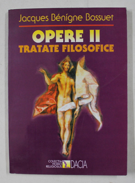 JACQUES BENIGNE BOSSUET  - OPERE II - TRATATE FILOSOFICE , 2000