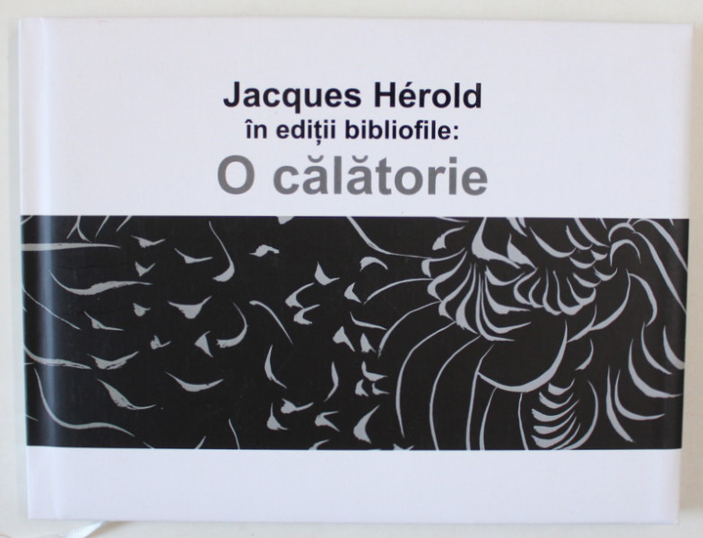 JACQUES HEROLD IN EDITII BIBLIOFILE : O CALATORIE , de CRISTINA SIMION si RUXANDRA MOASA NAZARE , 2023