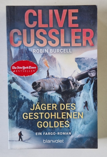 JAGER DES GESTOHLEN GOLDES ( VANATORI DE AUR FURAT )  von CLIVE CUSSLER , TEXT IN LIMBA GERMANA , 2017 , PREZINTA  URME DE UZURA
