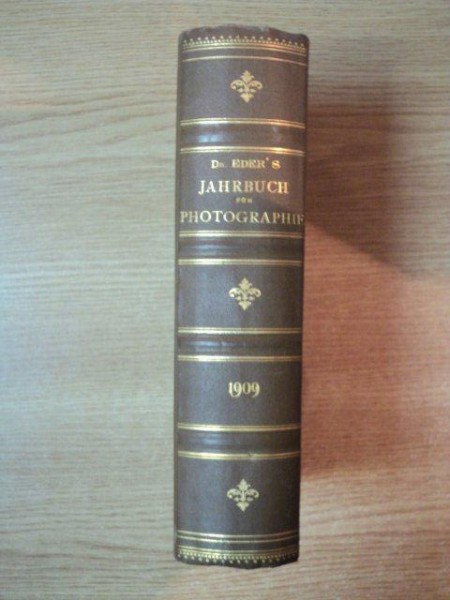 JAHRBUCH FUR DAS JAHR 1909 UNTER MITWIRKUNG HERVORRANGENDER SACHMANNER HERAUSGEGEBEN VON HOFRAT DR. JOSEF MARIA EDER, 1909