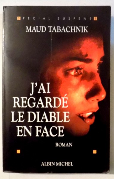 J'AI REGARDE LE DIABLE EN FACE de MAUD TABACHINIK , 2005