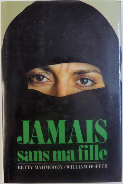 JAMAIS SANS MA FILLE par BETTT MAHMOODY & WILLIAM HOFFER , 1990