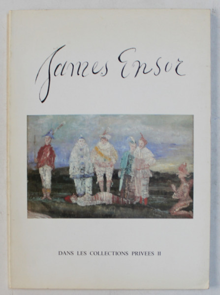 JAMES ENSOR DANS LES COLLECTIONS PRIVEES II par XAVIER TRICOT  , 1986