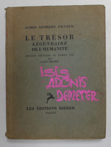 JAMES GEORGES FRAZER - LE TRESOR LEGENDAIRE DE L 'HUMANITE - FEUILLES DETACHES DU RAMEAU D 'OR par LADY FRAZER , 1925