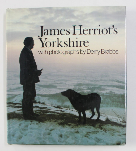 JAMES HERRIOT 'S YORKSHIRE , WITH PHOTOGRAPHS by DERRY BRABBS , 1989