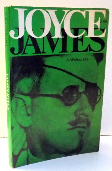 JAMES JOYCE by A. WALTON LITZ , 1972
