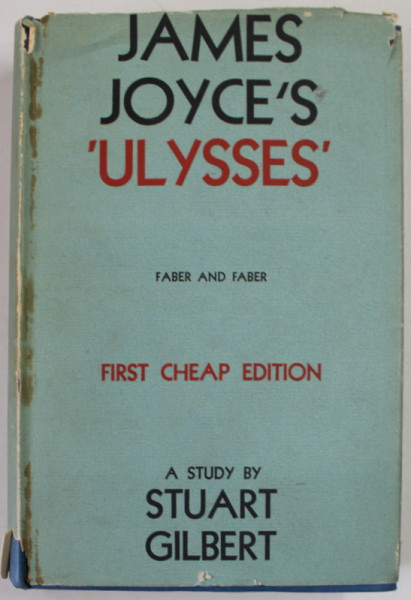 JAMES JOYCE 'S '' ULYSSES '' , FIRST CHEAP EDITION , A STUDY by STUART GILBERT , 1932 ., SUPRACOPERTA CU URME DE UZURA