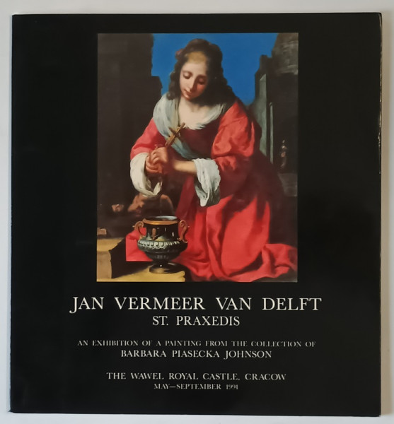 JAN VERMEER VAN DELFT , 1632 - 1675 , ST. PRAXEDIS , catalogue edited by JOZEF GRABSKI , 1991