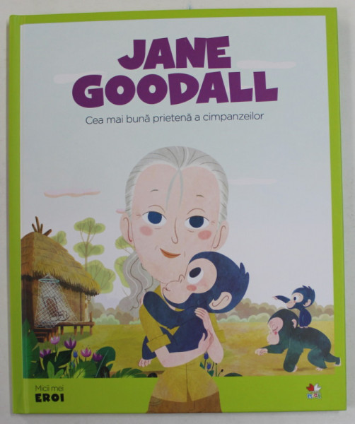 JANE GOODALL , CEA MAI BUNA PRIETENA A CIMPANZEILOR , 2019