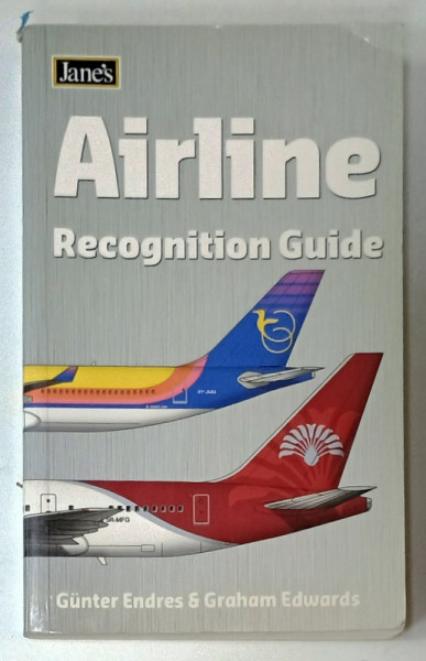 JANE 'S  AIRLINE RECOGNITION GUIDE by GUNTER ENDRES and GRAHAM EDWARDS , 2006