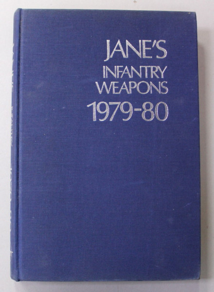 JANE 'S   INFANTRY WEAPONS , 1979 - 80 , CATALOG  UNIVERSAL  DE ARME PENTRU INFANTERIE