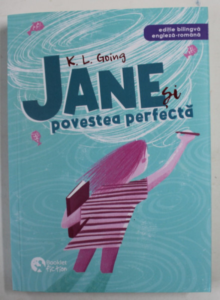 JANE SI POVESTEA PERFECTA de K.L. GOING ,  EDITIE BILINGVA ROMANA - ENGLEZA , 2022