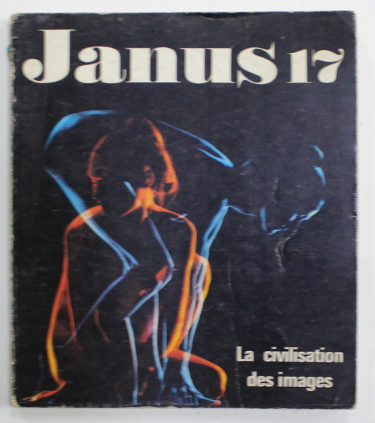 JANUS 17 : LA CIVILISATION DES IMAGES , MARS - AVRIL , 1968