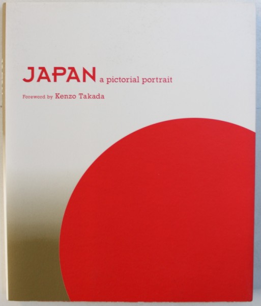 JAPAN, A PICTORIAL PORTRAIT by KENZO TAKADA , 2010