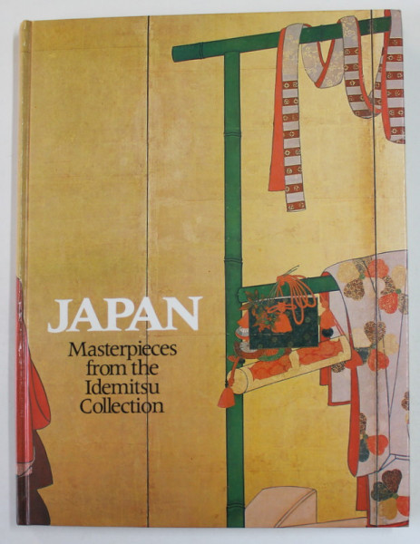 JAPAN , MASTERPIECES FROM THE IDEMITSU COLLECTION by JACKIE MENZIES and EDMUND CAPON , 1984