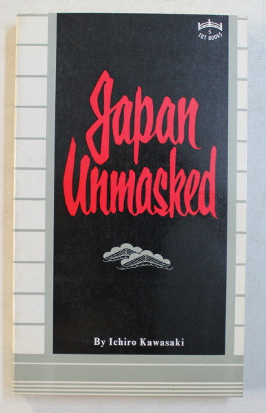JAPAN UNMASKED by ICHIRO KAWASAKI , 1982