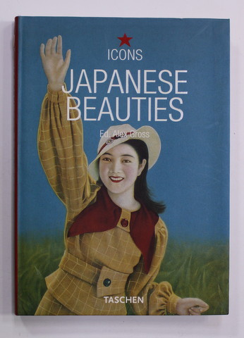 JAPANESE BEAUTIES , VINTAGE GRAPHICS 1900 - 1970 by ALEX GROSS , 2004