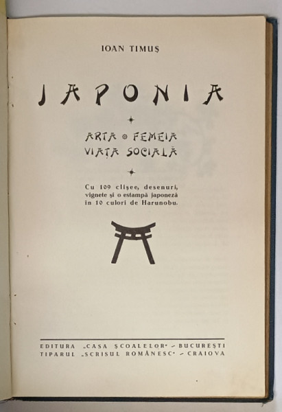 JAPONIA  - VIATA SI OBICEIURILE / ARTA , FEMEIA , VIATA SOCIALA , de IOAN TIMUS , COLEGAT DE DOUA CARTI , EDITIE INTERBELICA