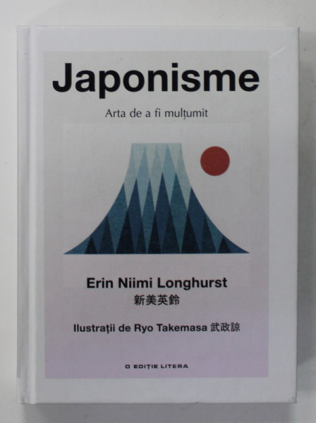 JAPONISME , ARTA DE A FI MULTUMIT de ERIN NIIMI LONGHURST , ilustratii de RYO TAKEMASA , 2019