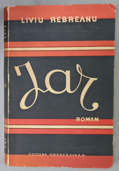 JAR , roman de LIVIU REBREANU , 1941, EDITIA A VI -A