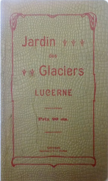 JARDIN DES GLACIERS, LUCERNE, PRIX 20 OTS