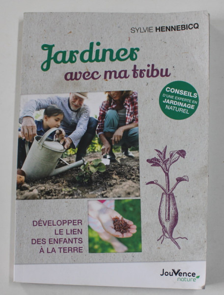 JARDINER AVEC MA TRIBU par SYLVIE HENNEBICQ , DEVELOPPER LE LIEN DES ENFANTS A LA TERRE , 2021