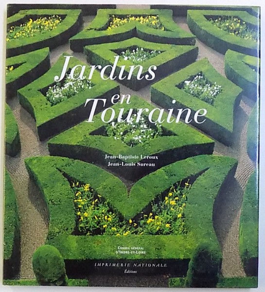 JARDINS EN TOURAINE par JEAN  - BAPTISTE  LEROUX et JEAN  - LOUIS SUREAU , 2007