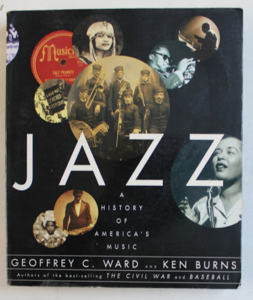 JAZZ , A HISTORY OF AMERICA ' S MUSIC by GEOFFREY C. WARD and KEN BURNS , 2005