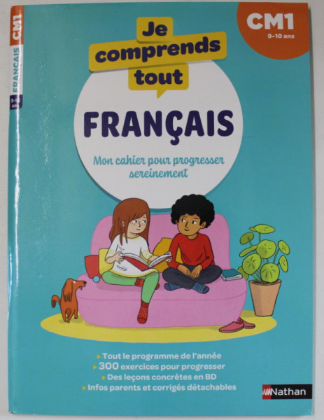 JE COMPRENDS TOUT FRANCAIS , MON CAHIER POUR PROGRESSER SEREINEMENT par ISABELLE PETIT - JEAN ... CLEMENCE LALLEMAND , 2024 *CM1 9 - 10 ANS