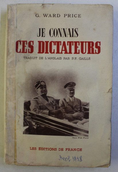 JE CONNAIS CES DICTATEURS par G. WARD PRICE