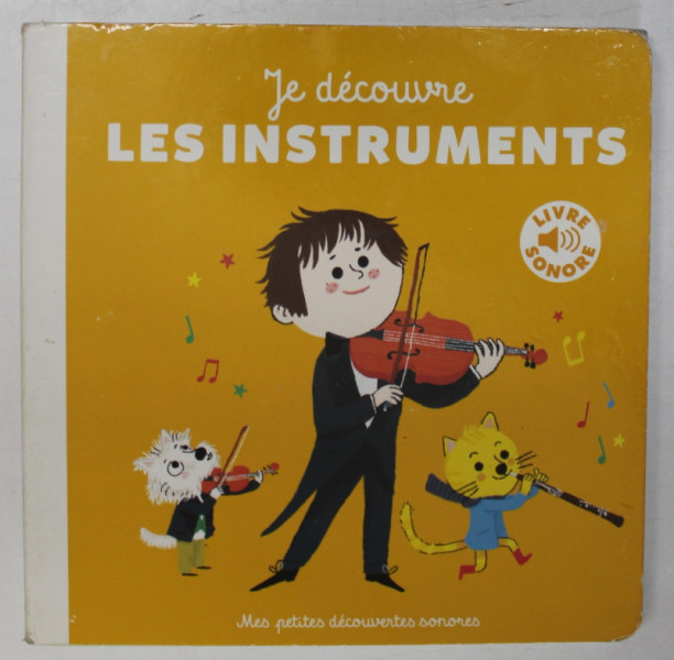 JE DECOUVRE LES INSTRUMENTS , LIVRE SONORE , 2018 , DISPOZITIV DE EMITERE SUNETE , LIPSA BATERIE