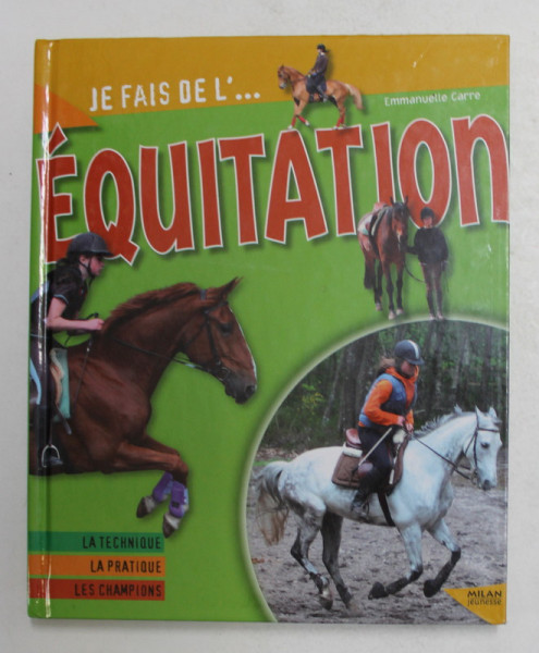 JE FAIS DE ...L 'EQUITATION , reportage photographique de MANUEL BLONDEAU , 2009
