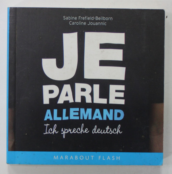 JE PARLE ALLEMAND par SABINE FREFIELD - BEEILBORN et CAROLINE JOUANNIC , 2005