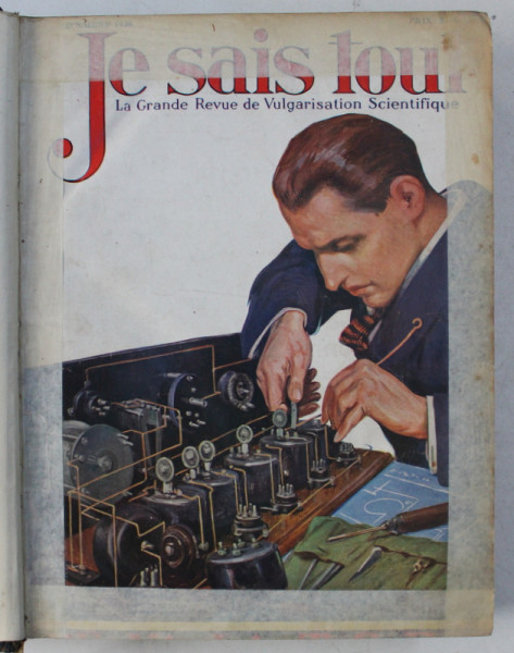 JE SAIS TOUT  - LA GRANDE REVUE DE VULGARISATION SCIENTIFIQUE , DECEMBRIE  1926 - AUGUST 1937 , COLEGAT *