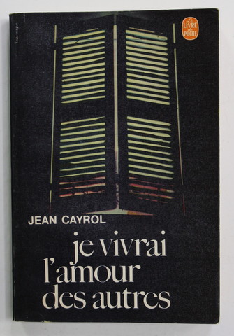 JE VIVRAI L 'AMOUR DES AUTRES par JEAN CAYROL , 1967
