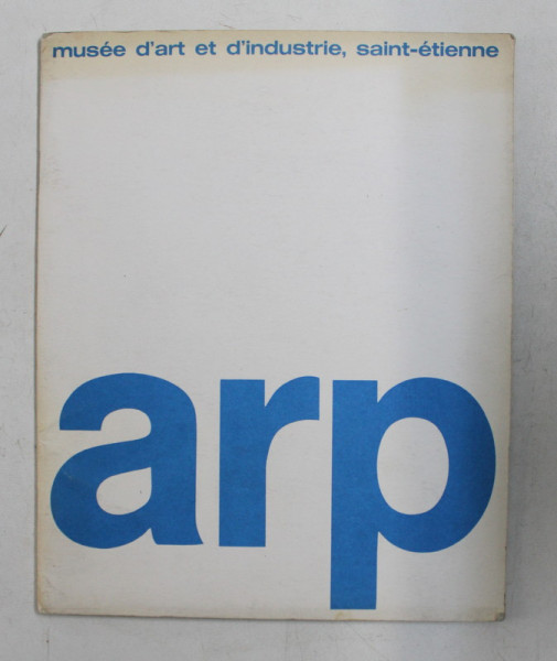 JEAN ARP  - RELIEFS , MUSEE D 'ART ET D 'INDUSTRIE SAINT  - ETIENNE , NOVEMBRE  - DECEMBRE 1978