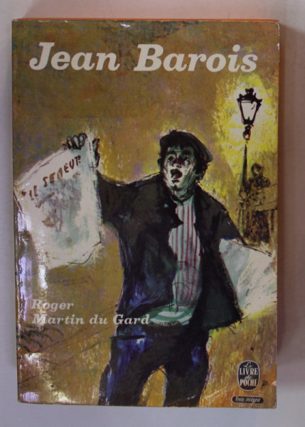 JEAN BAROIS par ROGER MARTIN DU GARD , 1964 , PREZINTA URME DE UZURA